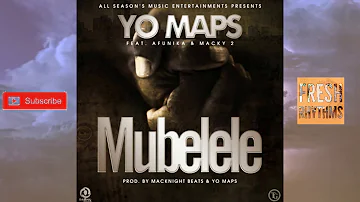 Yo Maps ft Afunika & Macky 2 - Mubelele [Official Audio]