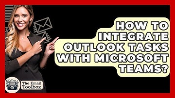 How To Integrate Outlook Tasks With Microsoft Teams? - TheEmailToolbox.com