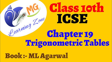 Class 10th | ICSE Mathematics | Chapter 19:- Trigonometric Tables | ML Agarwal