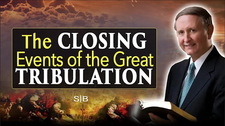 The Closing Events of the Great Tribulation | Past...