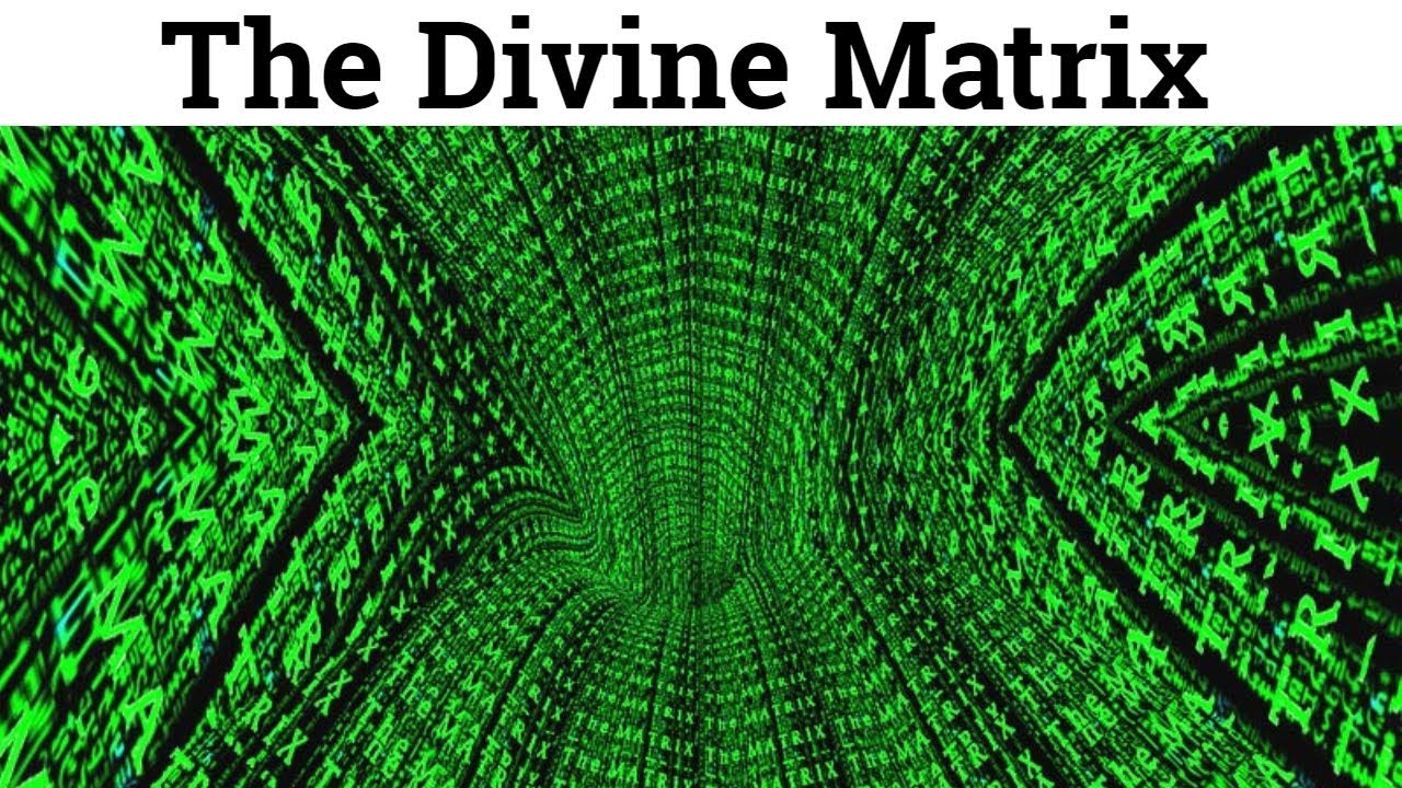 The Divine Matrix In You - YouTube