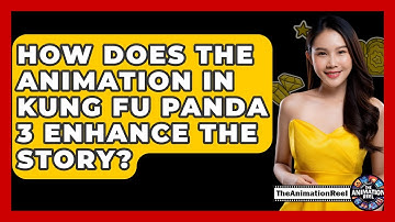 How Does The Animation In Kung Fu Panda 3 Enhance The Story? - The Animation Reel