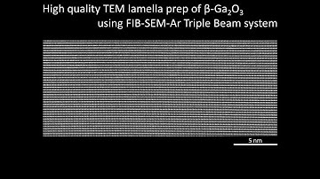 [Materials] High quality TEM lamella prep of β-Ga2O3 using FIB-SEM-Ar Triple Beam system