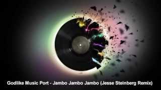 Обложка Godlike Music Port Jambo Jambo Jambo Jesse Steinberg Remix Скачать Godlike Music Port Jambo Jambo Jambo Jesse Steinberg Remix