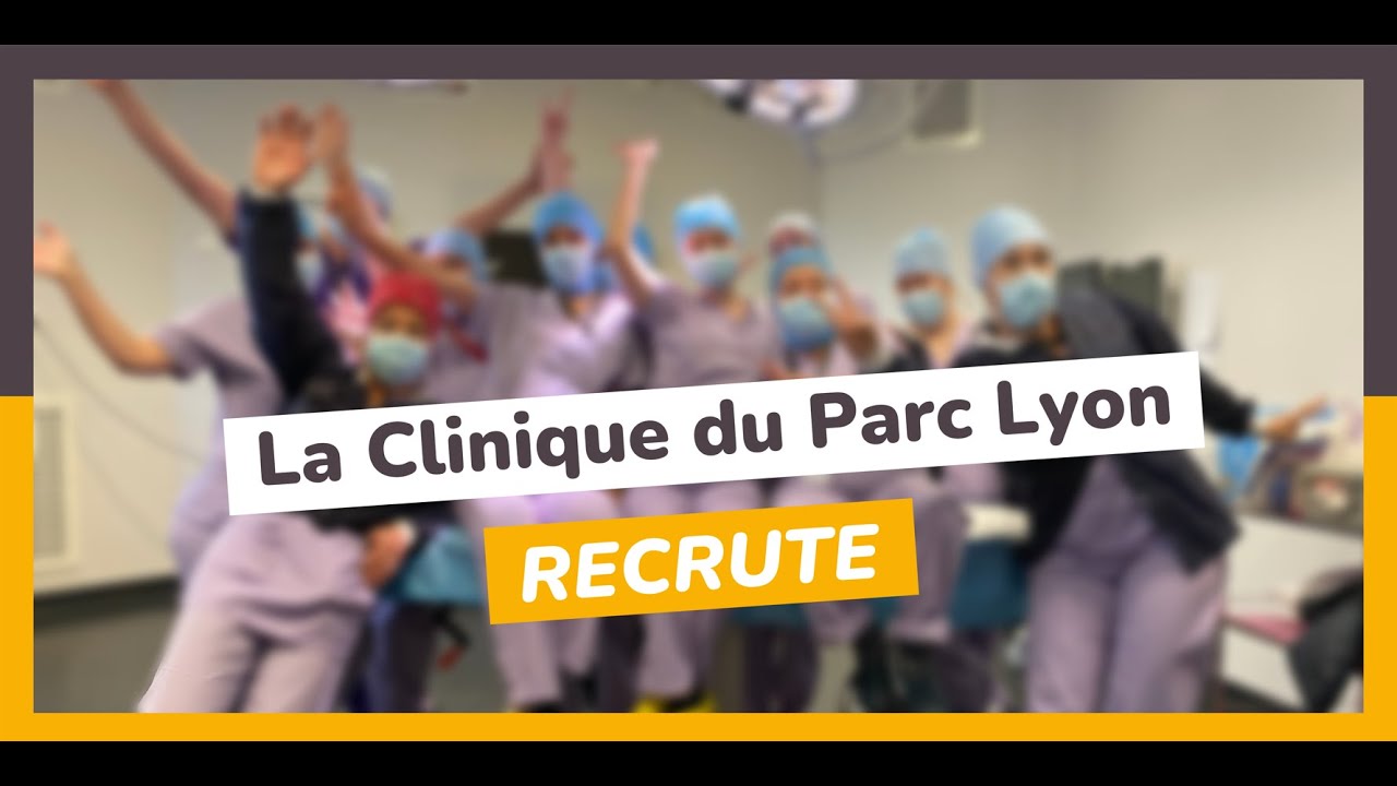 La Clinique du Parc Lyon recrute