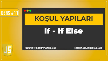 JavaScript Ders 11 - if if else Koşul Yapıları