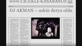 DJ AKMAN ~ ASKIN DERYA OLDU Resimi