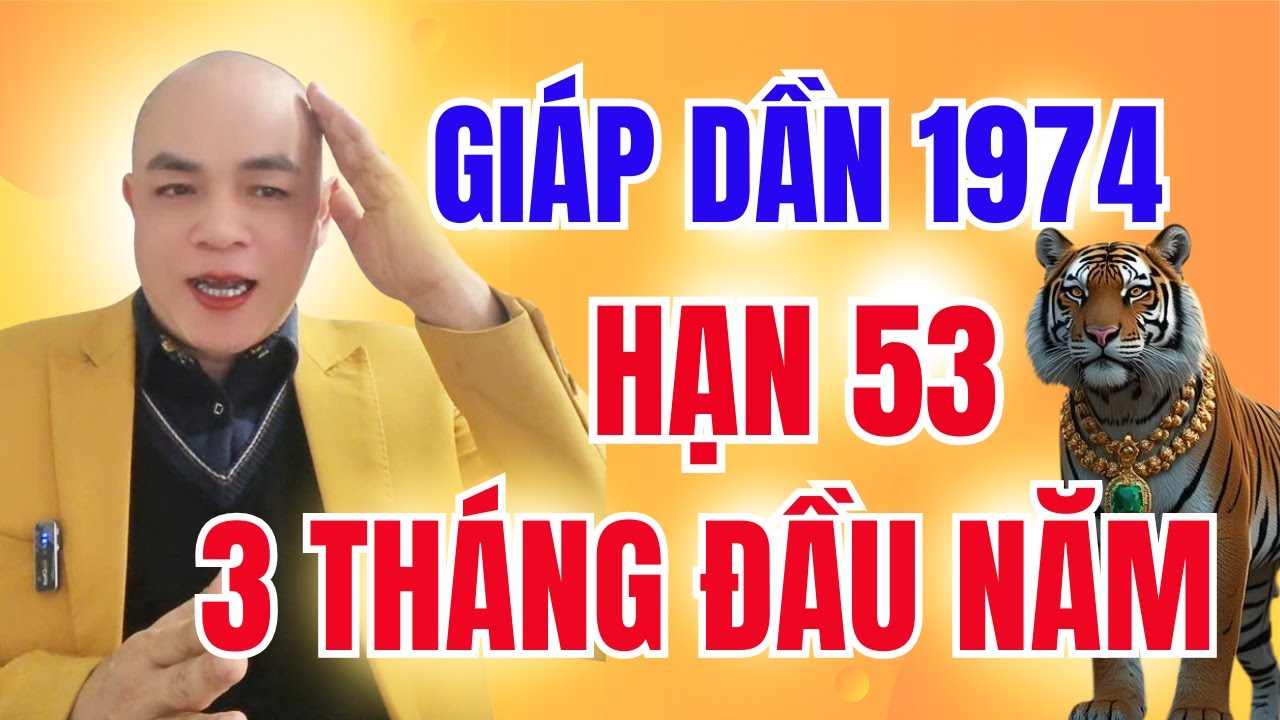 Giáp Dần 1974 Năm 2026 | 3 Tháng Đầu Năm Cực Quan Trọng – Vượt Hạn Hay Gục Ngã?