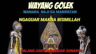 wayang golek wanara ngaji kamarifatan,ngaguar makna bismillah,dalang asep sunandar sunarya