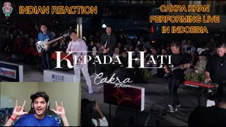 Cakra Khan - Kepada Hati (Live at Sarinah) , INDIAN REACTION (#959)