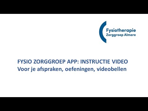Fysio Zorggroep app: instructie video. Voor je afspraken, oefeningen, videobellen.