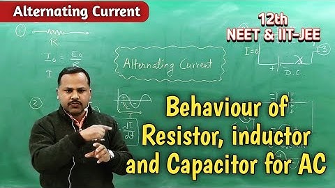 2. Behaviour of Resistor, inductor and Capacitor towards Alternating Current || 12th || Physics