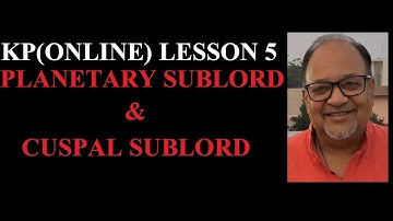KP   (ONLINE) ----  LESSON 5  ==  DIFFERENCE BETWEEN CUSPAL & PLANETARY SUBLORDS