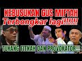 Terbongkar lagi kebusvkan Gus miftah!!! 