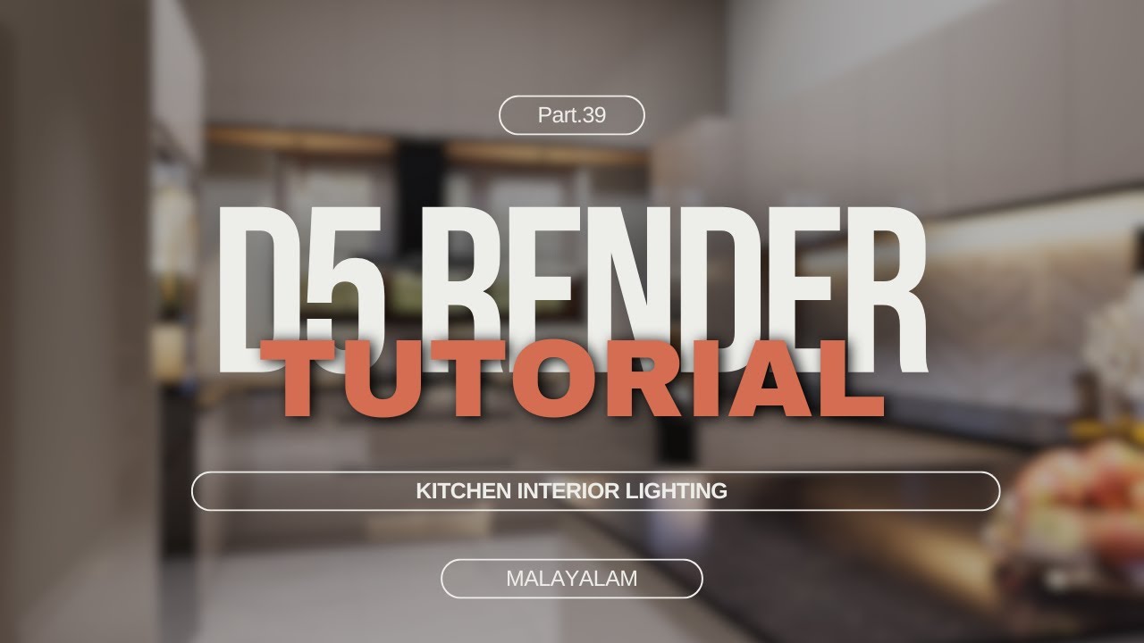 Kitchen Interior Lighting Made Easy in D5 Render | Step-by-Step ...