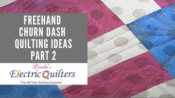 Freehand Quilting Ideas for a Churn Dash Block Part 2 - Quilting Tutorial