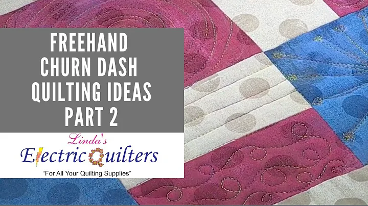 Freehand Quilting Ideas for a Churn Dash Block Par...