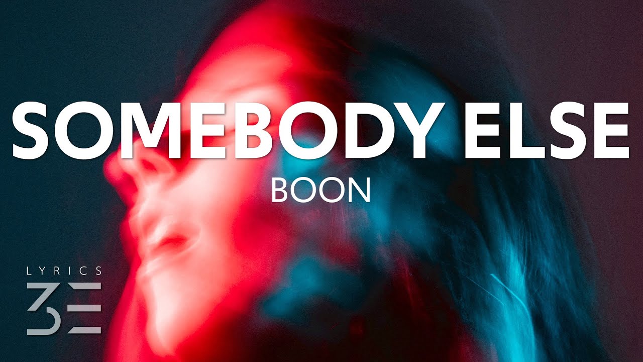 boon - Somebody Else (Lyrics)