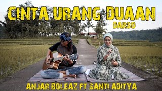 Cinta Urang Duaan - Darso (Versi Akustik Gitar) cover Anjar Boleaz Ft Santi Aditya
