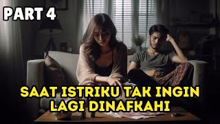 Part 4 Saat Istriku Tak Ingin Lagi Dinafkahi