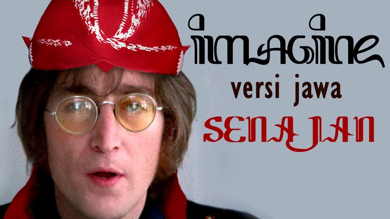 John Lennon Imagine Javanese Version Senajan YouTube