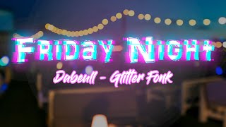 Dabeull - Glitter Fonk (High Quality) [Friday Night]