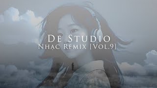 Nhạc Remix [Vol.9] - HOÀNG TÔN  | Thịnh Suy | Hào - DE STUDIO (Mashup)(MV)