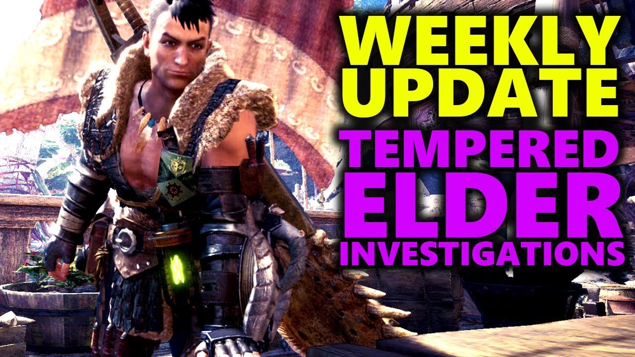 GET TEMPERED ELDER DRAGON INVESTIGATIONS - Weekly Update - Monster Hunter World