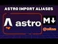 ASTRO Import Aliases | Tutorial | Static Site Generator SSG JavaScript JS Markdown MD Components