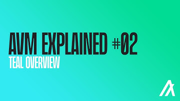 TEAL Overview [AVM Explained #2]