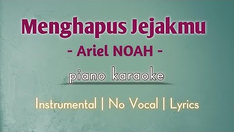 Menghapus Jejakmu Ariel NOAH (KARAOKE PIANO)