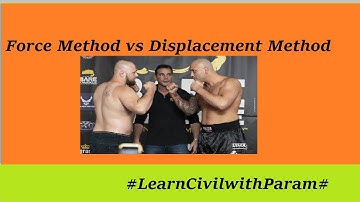 Force method vs  Displacement method. # Analysis of Indeterminate Structure.