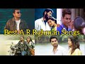 Best evergreen tamil love songs of arrahman superhits bestofrahman arrahmansongsarrahmanhits