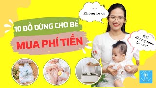 10 Đồ Dùng Cho Bé Sơ Sinh Không Cần Thiết | Mình Đã Hối Hận Khi Mua