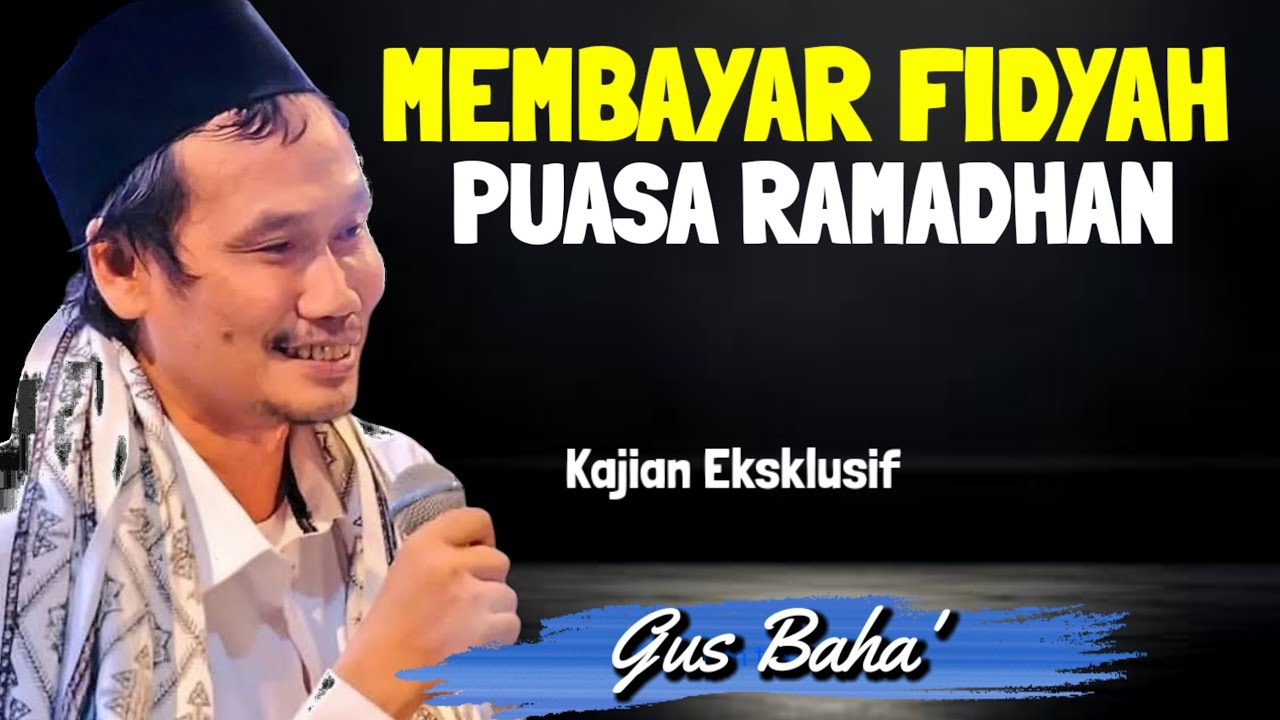 🔴 MEMBAYAR FIDYAH PUASA RAMADHAN - GUS BAHA'
