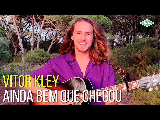 VITOR KLEY - AINDA BEM QUE CHEGOU