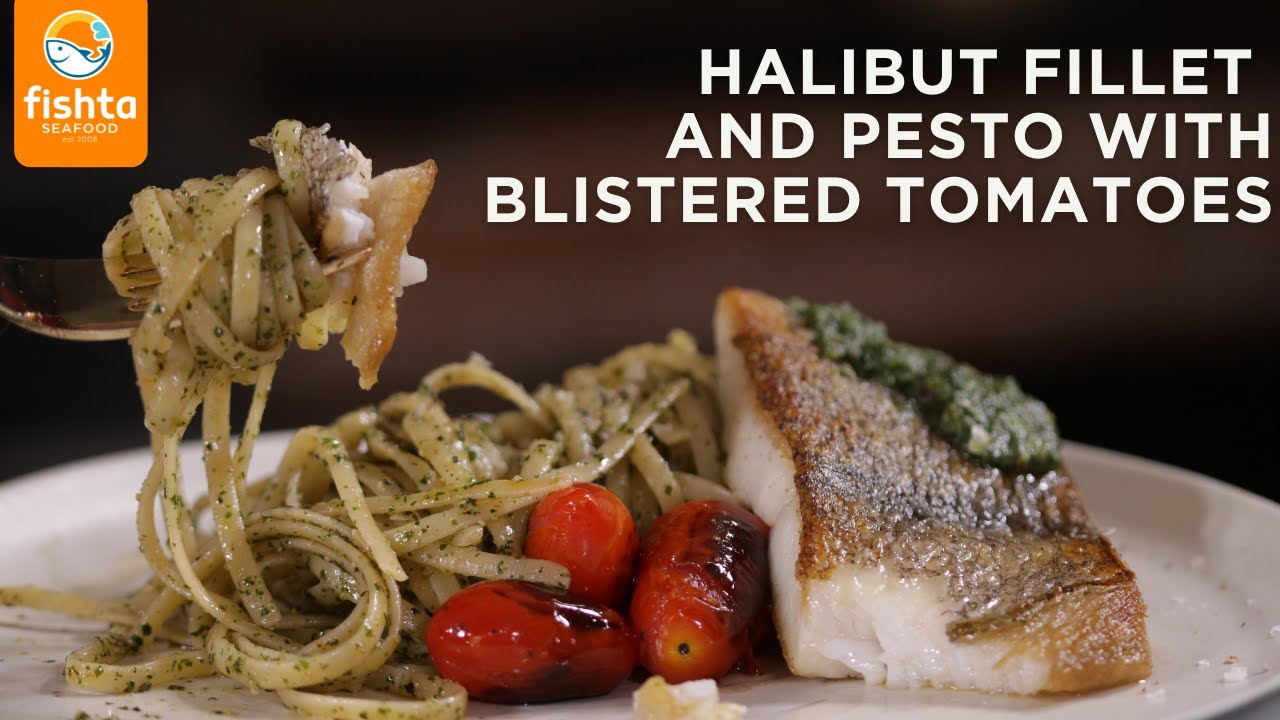 Halibut Fillet and Pesto with Blistered Tomatoes Fishta Seafood YouTube