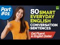 50 Smart English Sentences For Daily Use In Conversations | Become Fluent In English Faster!