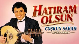 Coşkun Sabah - Hatıram Olsun (Coşkun Sabah)