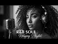 [R&amp;B Soul] Chill R&amp;B Playlist – Soulful Love Songs