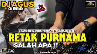 Download lagu DJ AGUS TERBARU REMIX SALAH APA X RETAK PURNAMA SOUND FYP TIKTOK 2026 FULL BASS