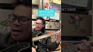 Mini Song 9: I Don't Know #song #music #guitar #songwriter #minisong