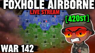 WE BACK ON COLLIE! | NEW WAR START | FOXHOLE AIRBORNE WAR 142