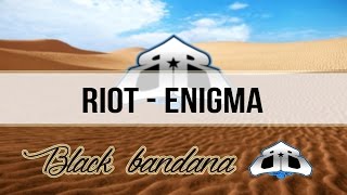 RIOT - Enigma