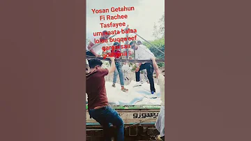 Yosan Getahun Fi Rachee Tasfayee Ummaata Balaa Lolaa Buqqa Eef Gargarsaa Godhanii 
