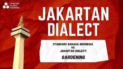 Learn Indonesian | Standard Bahasa Indonesia Vs Jakartan Dialect | Gardening
