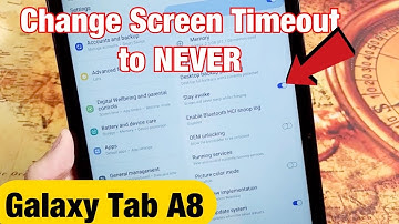 Galaxy Tab A8: Change Screen Timeout to NEVER when Charging