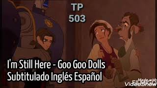 I'm Still Here -Goo Goo Dolls Subtitulado Inglés Español