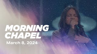 MORNING CHAPEL | March 8th, 2024