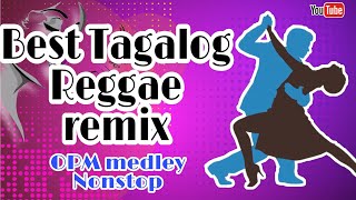 BEST TAGALOG REGGAE REMIX //OPM NONSTOP /TAGALOG LOVE SONGS #nocopyright